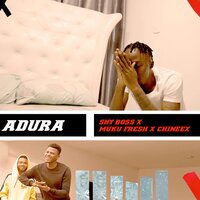 Adura - Muku fresh & Office boyz entertainment & Shyboss & Cheenex