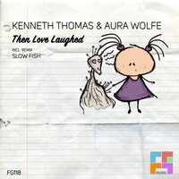 Then Love Laughed - Kenneth Thomas & Aura Wolfe