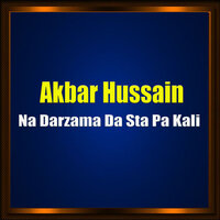 Na Darzama Da Sta Pa Kali - Akbar Hussain