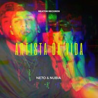 Artista da VIda - Ne7o Reator & Nubia