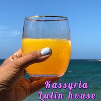 Latin house - KASSYRIA