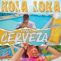 Una Cerveza - Kola Loka