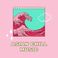 Oriental Chillstep Mix - Asian Zone