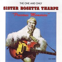 Walking Up The King's Highway - Sister Rosetta Tharpe