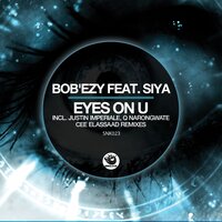 Eyes On U - Bob'ezy & Siya & Justin Imperiale