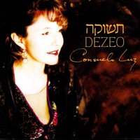 Lekha Eli Teshukati/To you My God, My Desire - Consuelo Luz