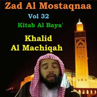 Zad Al Mostaqnaa, Pt.8 - Khalid Al Machiqah