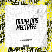 Tropa dos Mectrefe - dj nicolas beats & MC BF