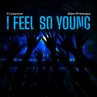 I Feel So Young - Alex Pristupa & Cryspave