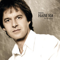 Este stale som tu ja - Pavol Habera