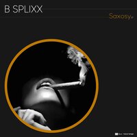 Saxosy - B Splixx & Nick De Voost