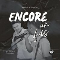 Encore une fois - Arthur & Samuel