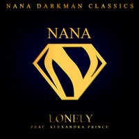 Lonely - Nana Darkman & Alexandra Prince