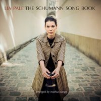Dichterliebe, Op. 48: V. In a Wonderful Sweet Hour - Lia Pale & Heinrich Heine & Christoph Burgstaller & Hans Strasser & Ingrid Oberkanins & Mario Rom & Роберт Шуман