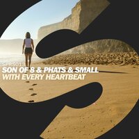 With Every Heartbeat - Son of 8 & Phats & Small