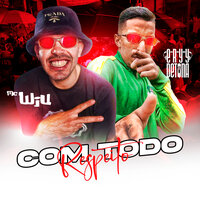Com Todo Respeito - DJ Eryy Detona & MC Wiu