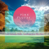 Fall Jazz and Harmony - Pink Fluffy
