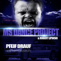 Pfeif Drauf - Ms Dance Project & Robert Lipinski