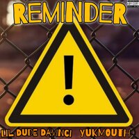 Reminder - Lil Dude Davinci & Yukmouth