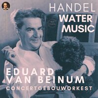 Water Music: Menuet, Moderato - Eduard van Beinum & Concertgebouworkest & Георг Фридрих Гендель