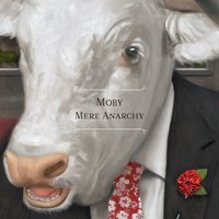 Mere Anarchy - Moby