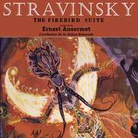 The Firebird (L'oiseau de feu): Daybreak - L'Orchestre de la Suisse Romande conducted by Ernest Ansermet & L'Orchestre da la Suisse Romande & Ernest Ansermet