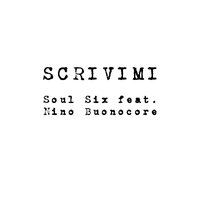 Scrivimi - Soul Six & Nino Buonocore