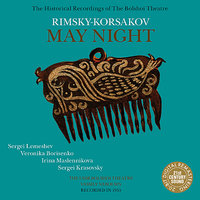 May Night: XVI. Act III, Scene & Finale - "Ne boytes, pryamo hvatayte yego!" - Оркестр Большого театра & Сергей Лемешев & Вероника Борисенко & Vassily Nebolsin & Сергей Красовский & Evgenia Verbitskaya & Николай Римский-Корсаков