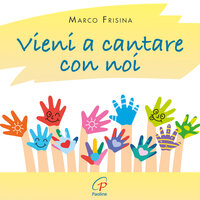 Vieni a cantare con noi - Marco Frisina