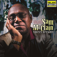 Living In My Dreams - Mighty Sam McClain