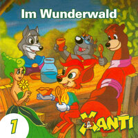Kapitel 17: Im Wunderwald (Folge 1) - Xanti