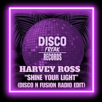 Shine Your Light - Harvey Ross & Disco N Fusion