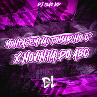 Montagem Vai Tomar no C X Novinha do Abc - DJ ISAC RD