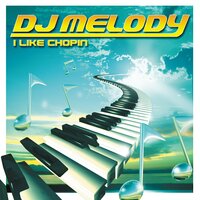 I Like Chopin - DJ Melody