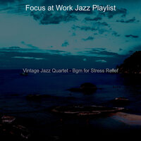 Extraordinary Sound for WFH - Focus at Work Jazz Playlist