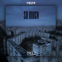 So Much - Dieez