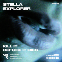 Kill It Before It Dies - Stella Explorer