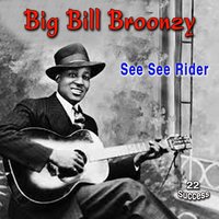 See See Rider - Big Bill Broonzy