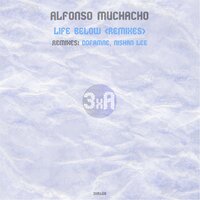 Life Below - Alfonso Muchacho & Dofamine