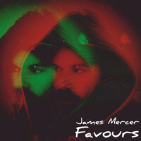 Favours - James Mercer