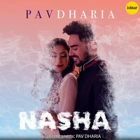 Nasha - Pav Dharia