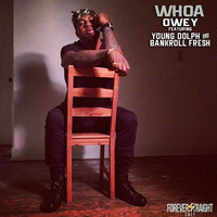 Whoa - OWEY & Bankroll Fresh & Young Dolph