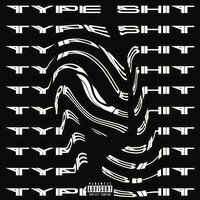 Type Shit - SHIZO & Sttih & FVNKI & Willizai