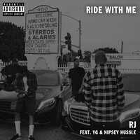 Ride With Me - RJ & Nipsey Hussle & YG