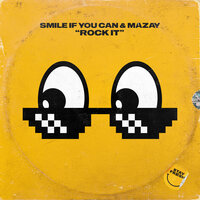 Rock It - SMILE if you can & Mazay