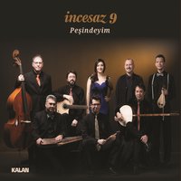 Peşindeyim - İncesaz & Ezgi Köker & Bora Ebeoğlu
