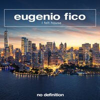 I Felt House - Eugenio Fico
