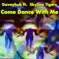 Come Dance With Me - Daveyhub & Skyline Tigers