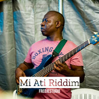 Mi Ati Riddim - Fredjestudio