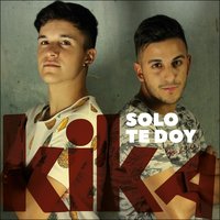 Solo Te Doy - Kika